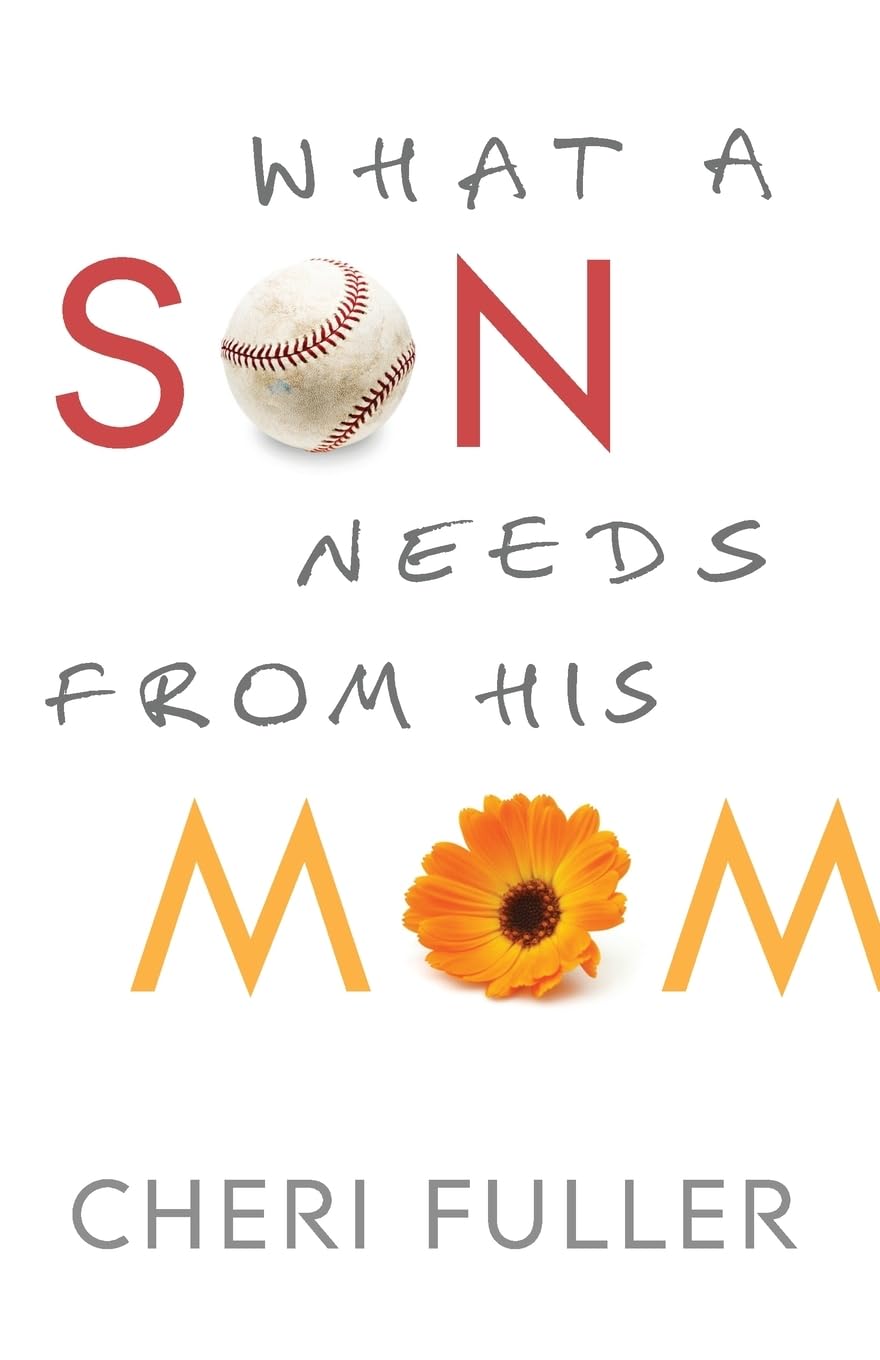 What a Son Needs From His Mom 9780764210303