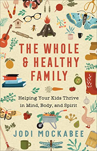 Whole and Healthy Family 9780800740139