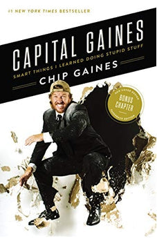 Capital Gaines: Smart Things I Learned Doing Stupid Stuff 9780785216247