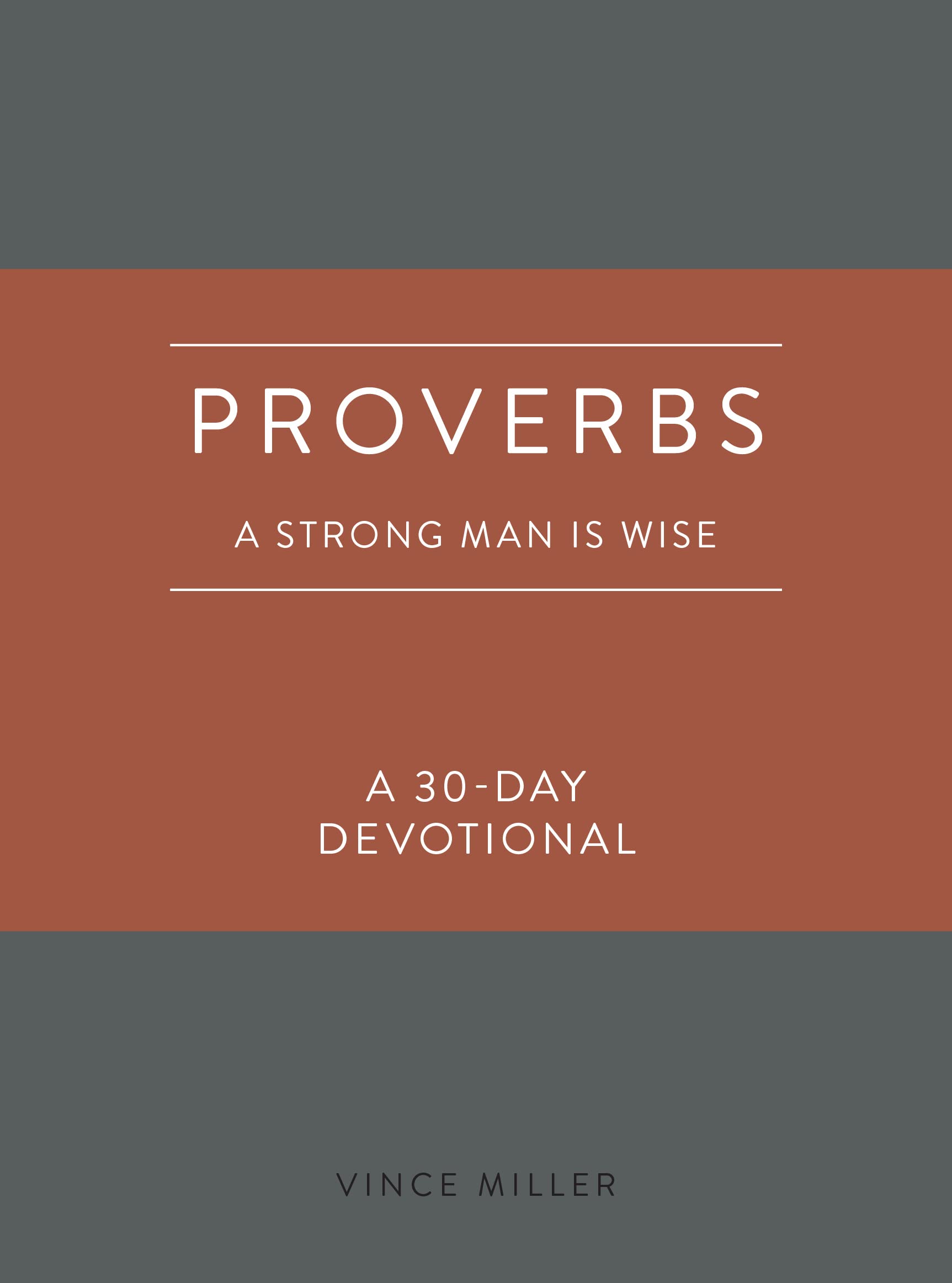 Proverbs: A Strong Man Is Wise: A 30-Day Devotional (Strong Man Devotionals) 9780830786220