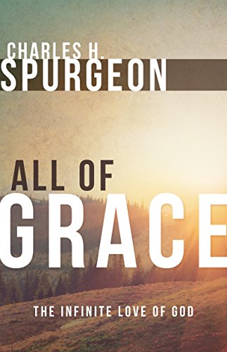 All of Grace: The Infinite Love of God 9780883688571