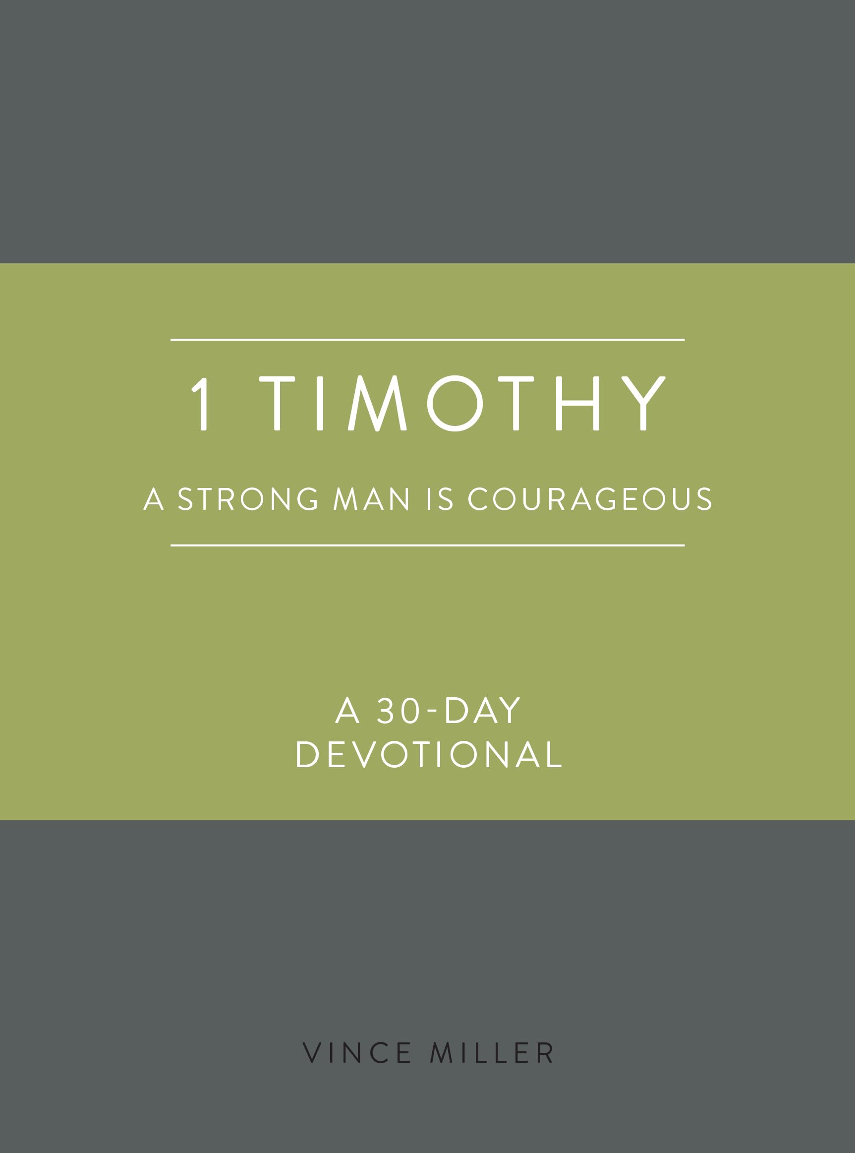 1 Timothy: A Strong Man Is Courageous: A 30-Day Devotional (Strong Man Devotionals) 9780830786237