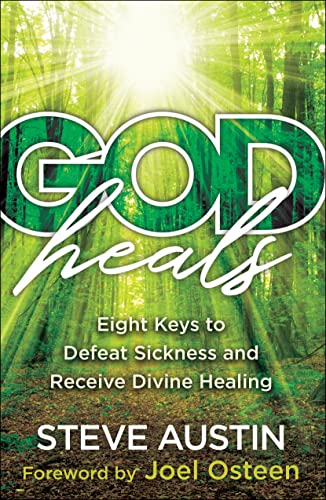 God Heals: Eight Keys to Defeat Sickness and Receive Divine Healing 9780800762803