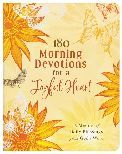 180 Morning Devotions for a Joyful Heart: 6 Months of Daily Blessings from God's Word 9781636098050