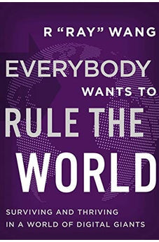 Everybody Wants to Rule the World: Surviving and Thriving in a World of Digital Giants 9781400224869