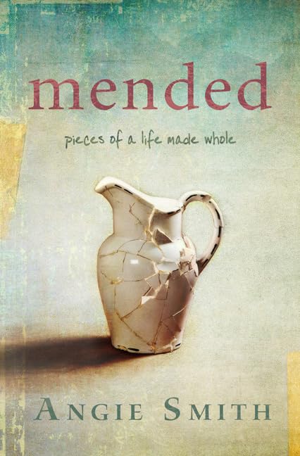Mended: Pieces of a Life Made Whole 9781433676604
