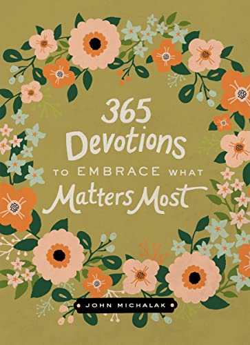 365 Devotions to Embrace What Matters Most 9780310003588