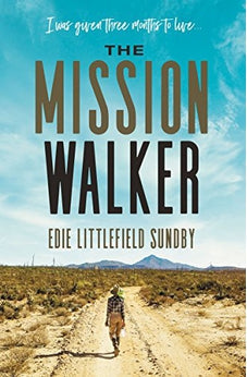 The Mission Walker: I was given three months to live... 9780718093501