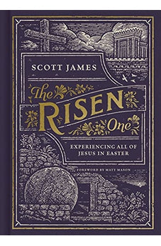 The Risen One: Experiencing All of Jesus in Easter 9781087750392