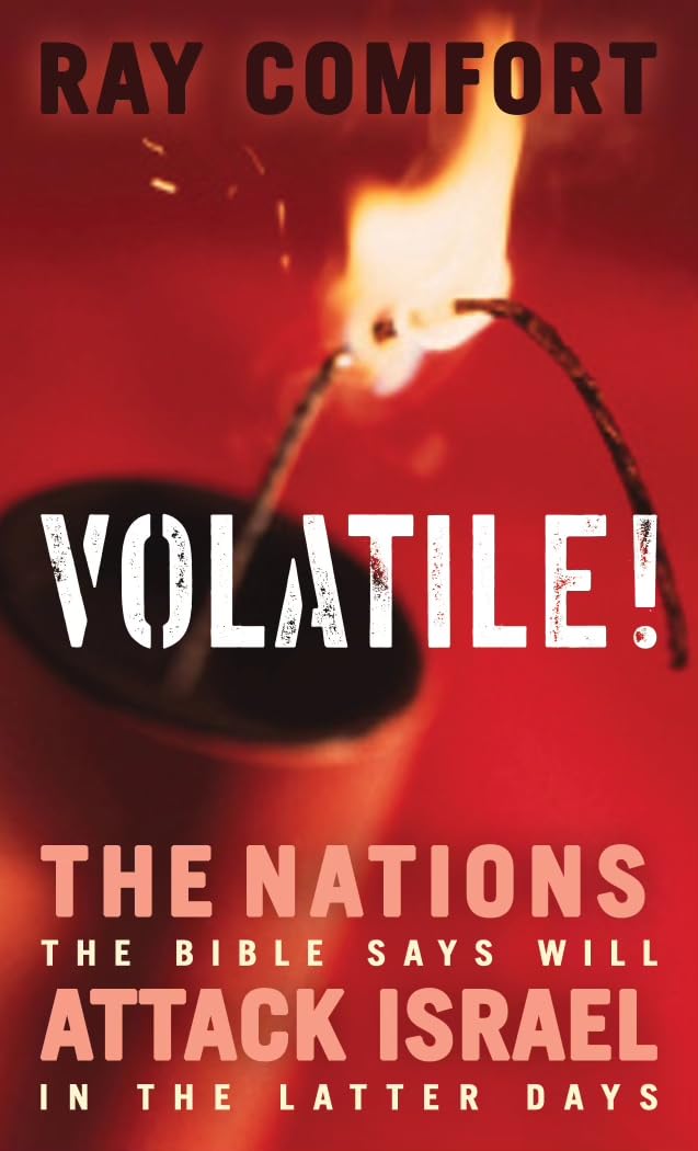 Volatile!: The Nations the Bible Says Will Attack Israel in the Latter Days 9781610369886
