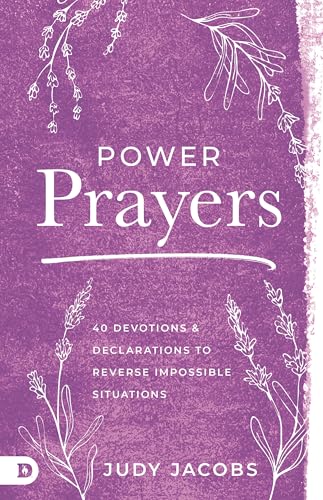 Power Prayers: 40 Devotions and Declarations to Reverse Impossible Situations 9780768478426