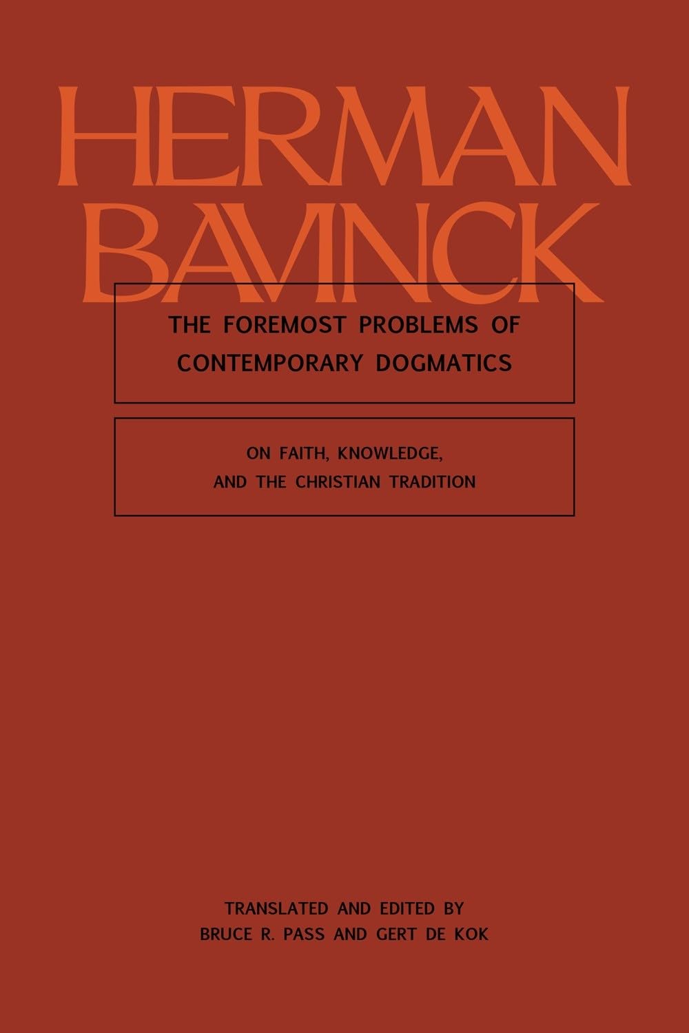 The Foremost Problems of Contemporary Dogmatics: On Faith, Knowledge, and the Christian Tradition 9781683598084