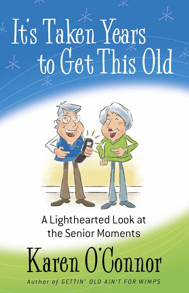 It's Taken Years to Get This Old: A Lighthearted Look at the Senior Moments 9780736929530