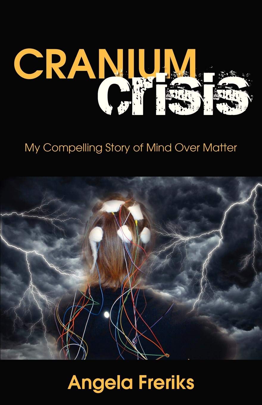 Cranium Crisis: My Compelling Story of Mind Over Matter 9781770697195
