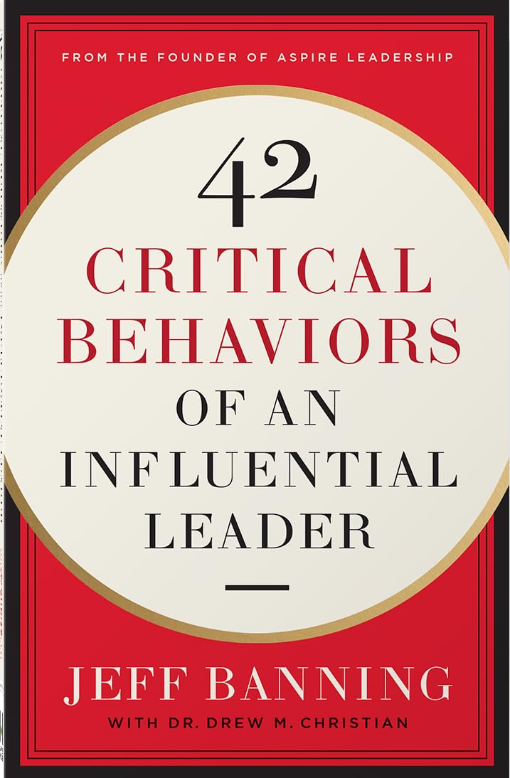 42 Critical Behaviors of an Influential Leader 9780736993265