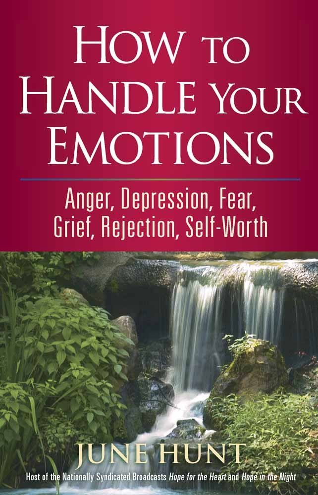 How to Handle Your Emotions: Anger, Depression, Fear, Grief, Rejection, Self-Worth 9780736923286