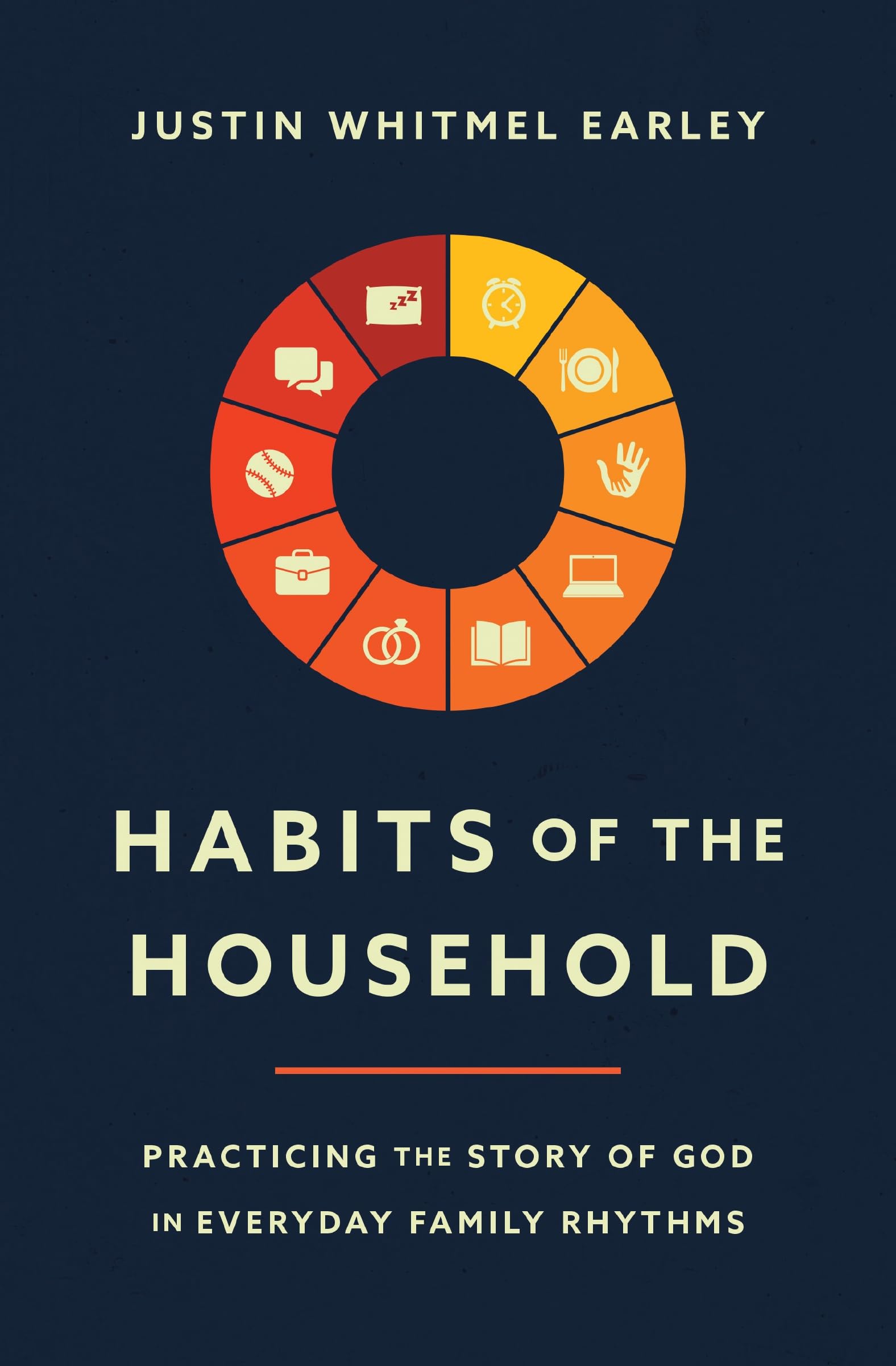 Habits of the Household: Practicing the Story of God in Everyday Family Rhythms 9780310362937
