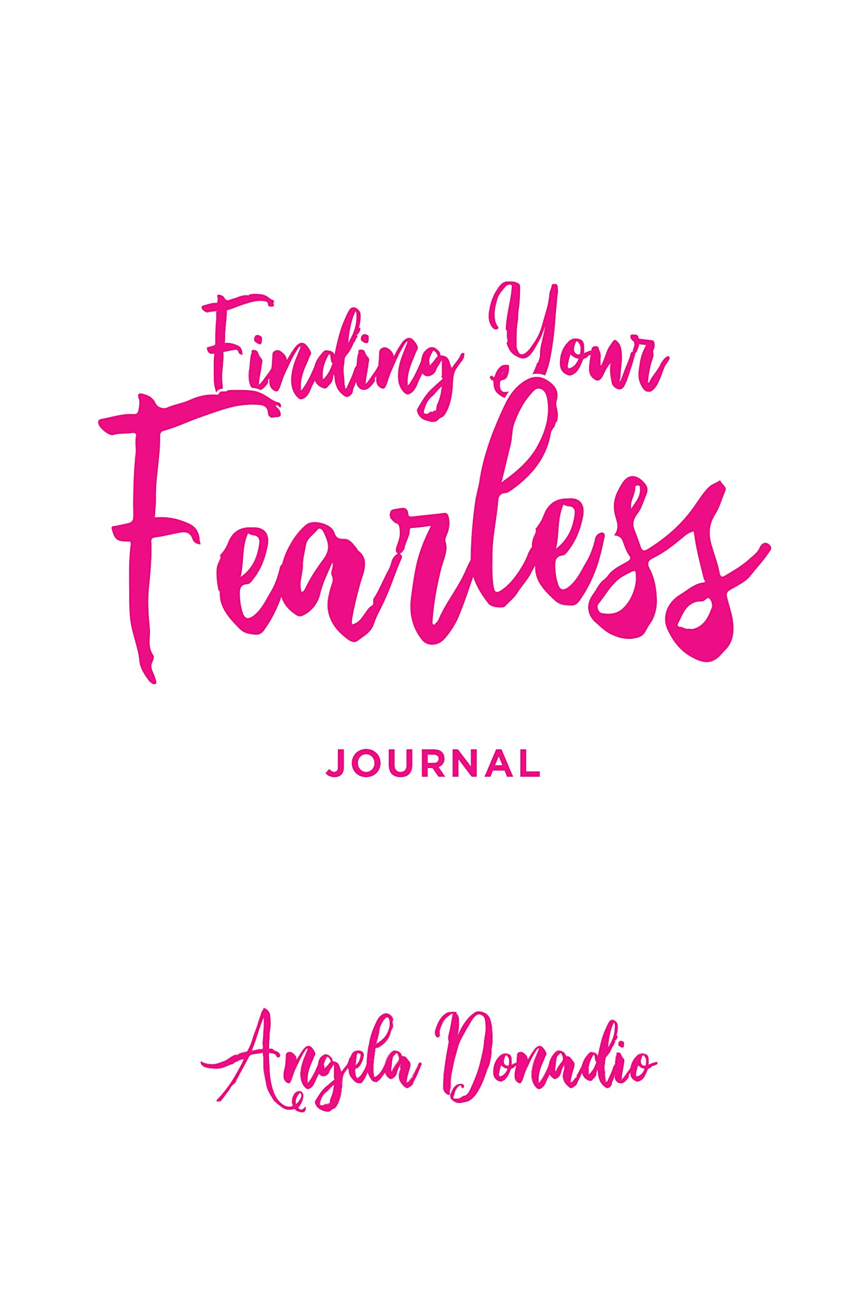 Finding Your Fearless: Journal: Ordinary women of the Bible who dared to do extraordinary things. 9781610362801