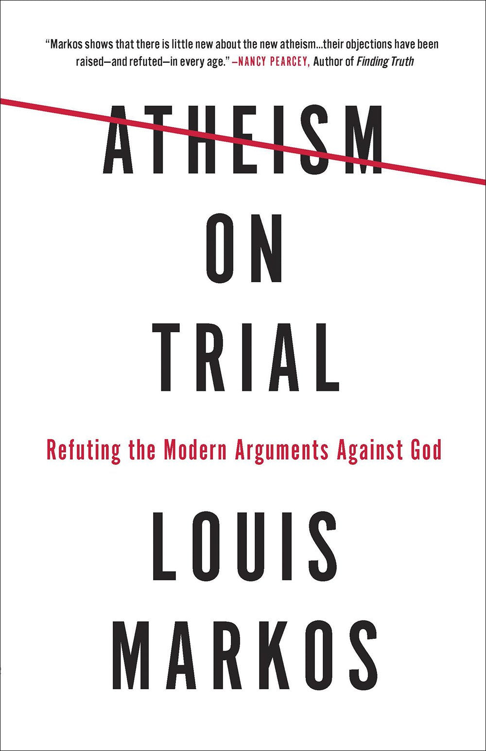 Atheism on Trial: Refuting the Modern Arguments Against God 9780736973076