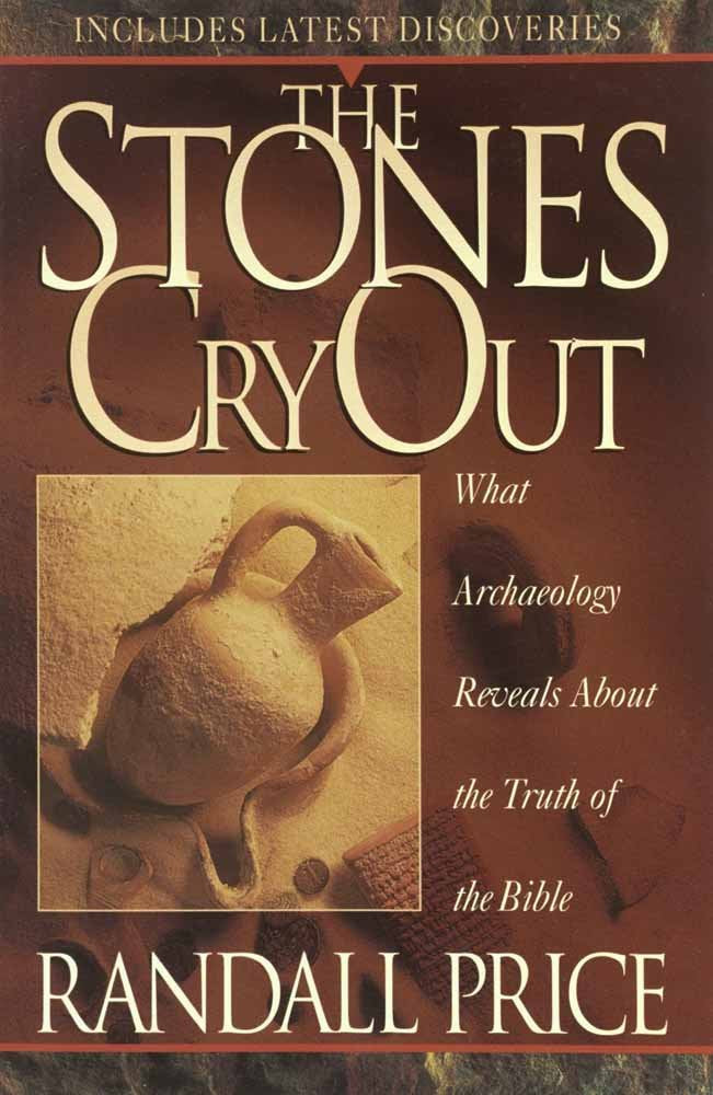 The Stones Cry Out: What Archaeology Reveals About the Truth of the Bible 9781565076402