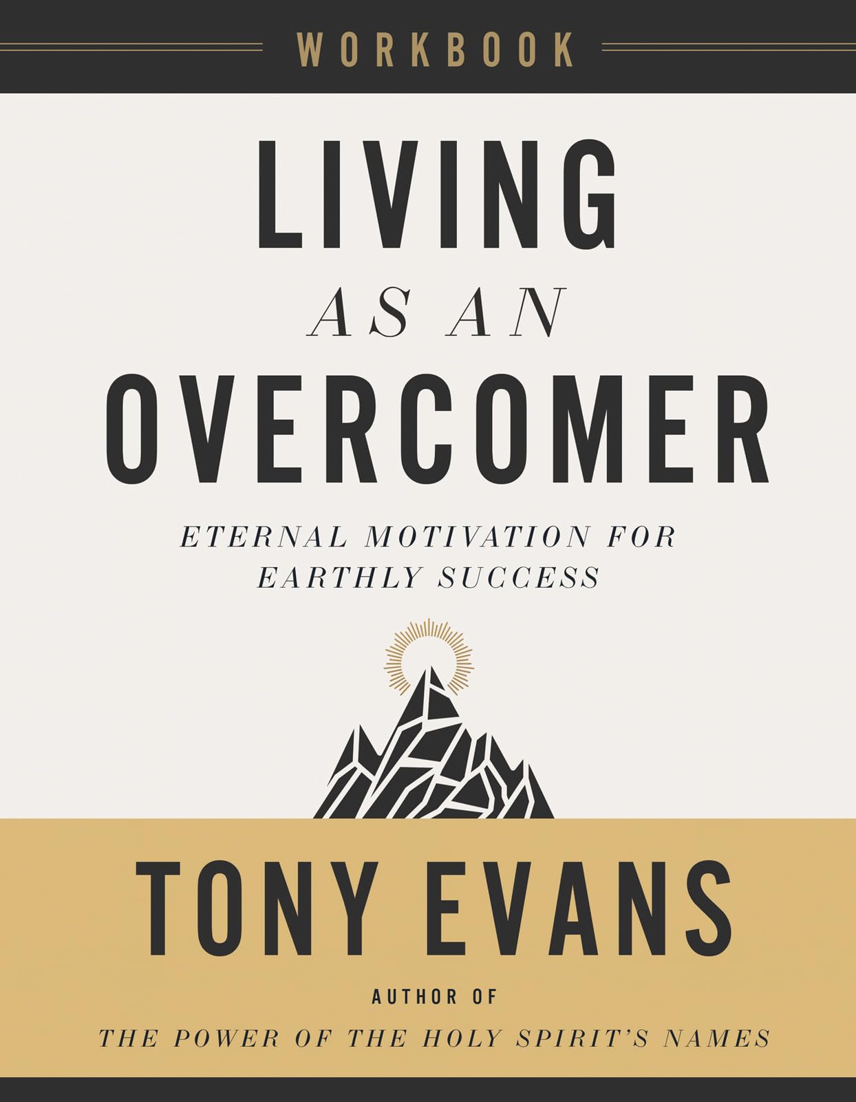 Living as an Overcomer Workbook: Eternal Motivation for Earthly Success 9780736988155