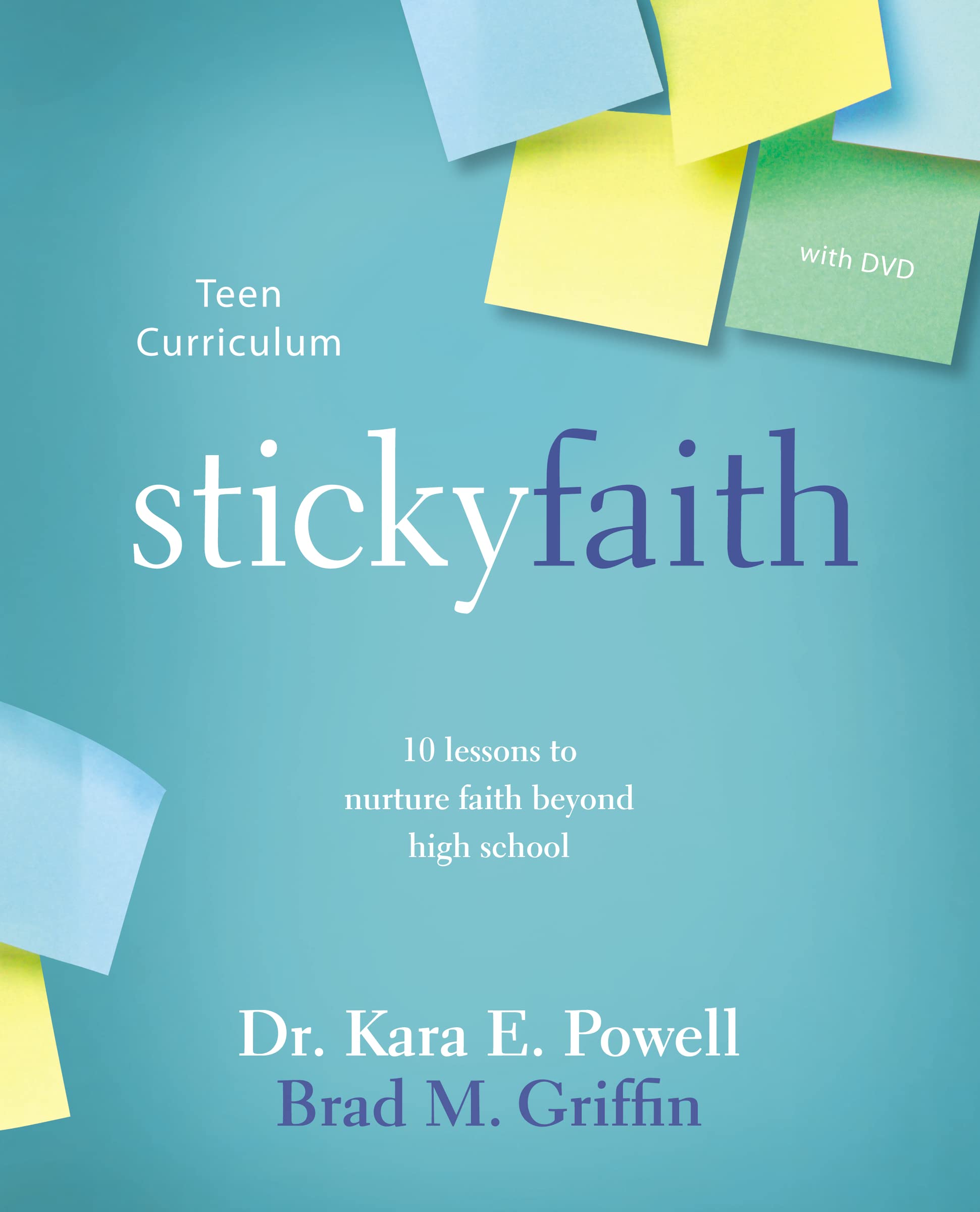 Sticky Faith Teen Curriculum with DVD: 10 Lessons to Nurture Faith Beyond High School 9780310889267
