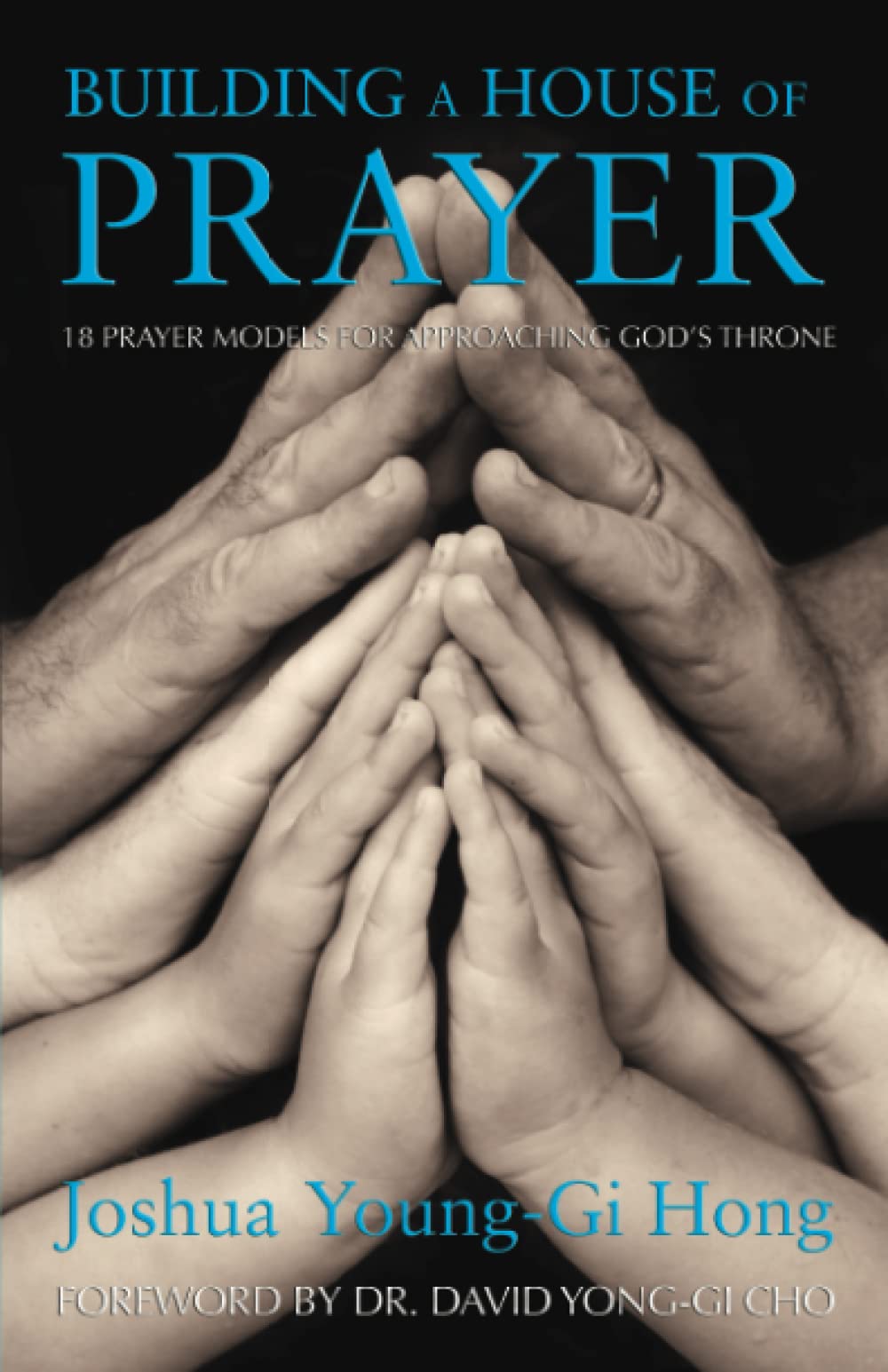 Building a House of Prayer: 18 Prayer Models for Approaching God's Throne 9780882704555