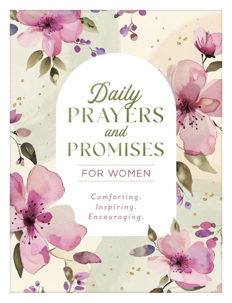 Daily Prayers and Promises for Women: Comforting. Inspiring. Encouraging 9798891512641