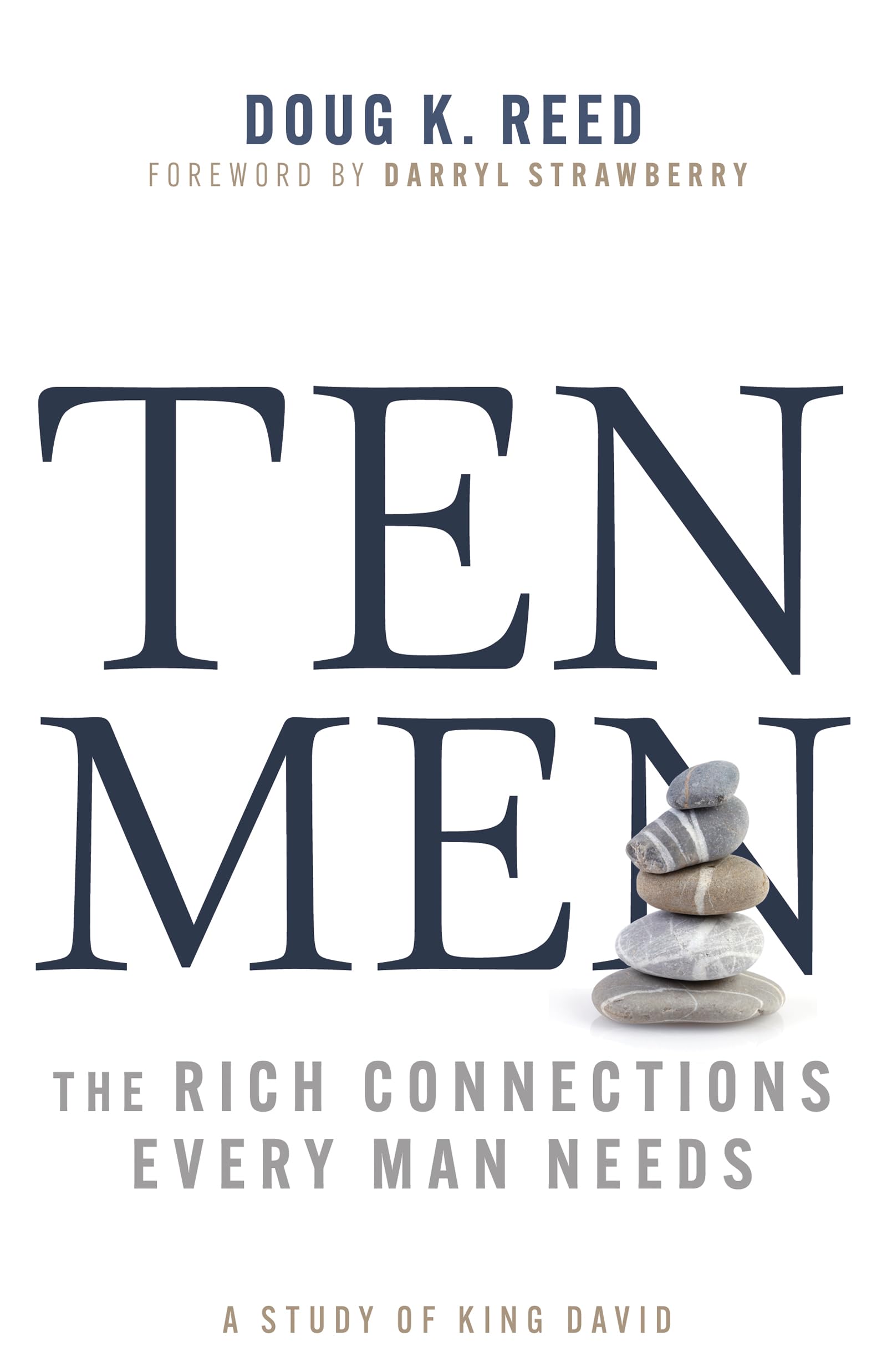 Ten Men: The Rich Connections Every Man Needs (A Study of King David)