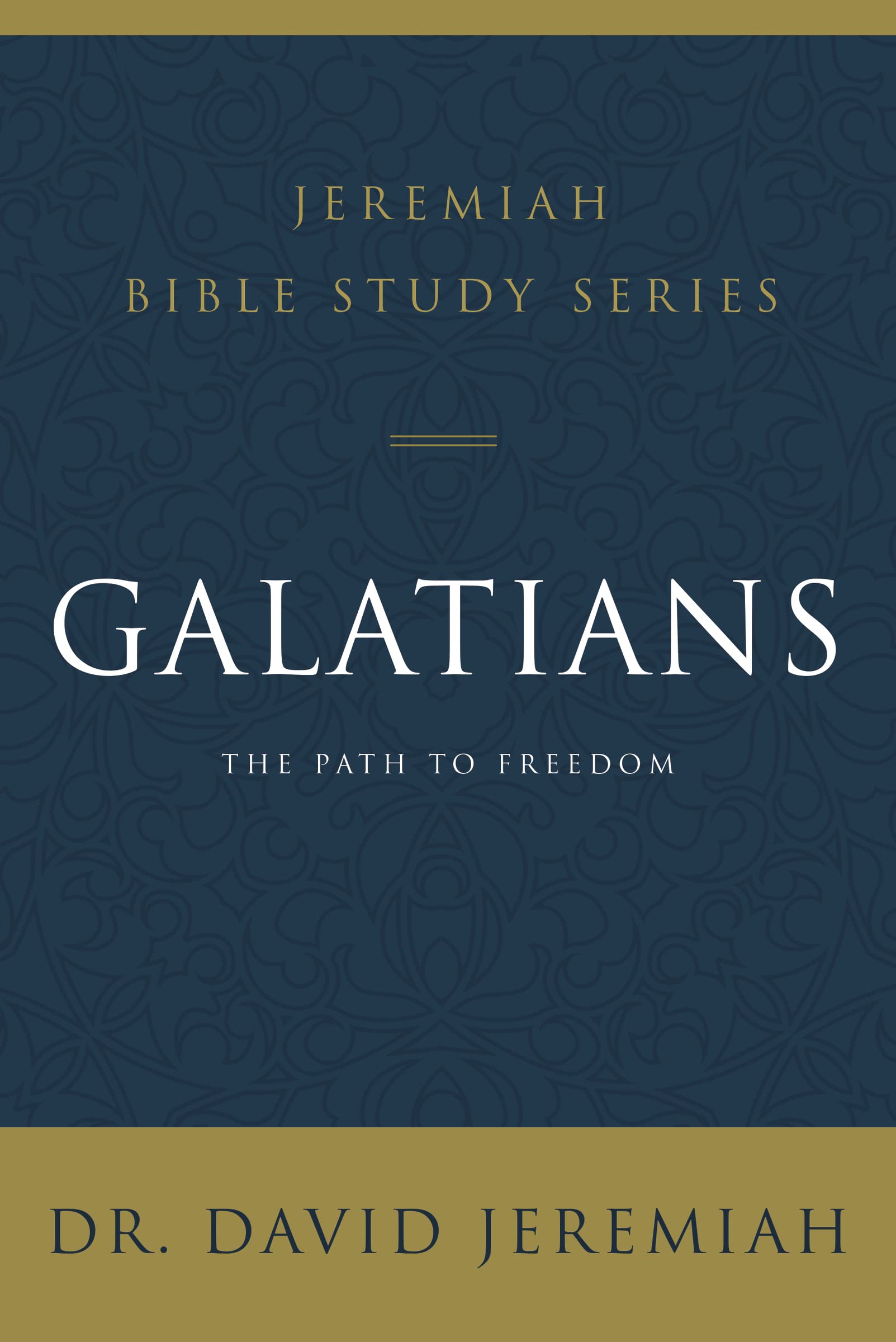 Galatians: The Path to Freedom (Jeremiah Bible Study Series) 9780310091660