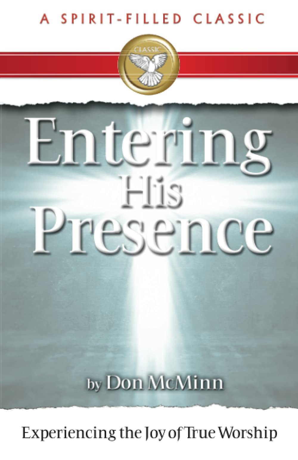 Entering His Presence: Experiencing the Joy of True Worship 9780882706085