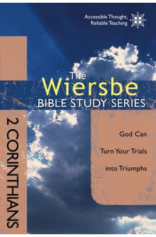 The Wiersbe Bible Study Series: 2 Corinthians: God Can Turn Your Trials into Triumphs 9780781408417