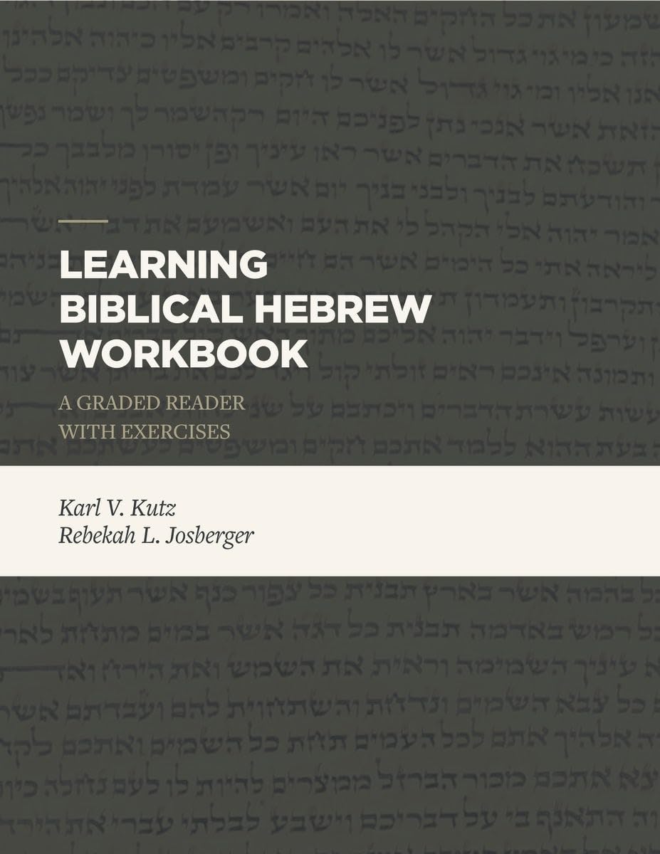 Learning Biblical Hebrew Workbook: A Graded Reader with Exercises 9781683592440