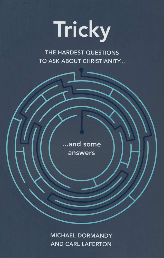 Tricky: The Hardest Questions to Ask about Christianity 9781909559172