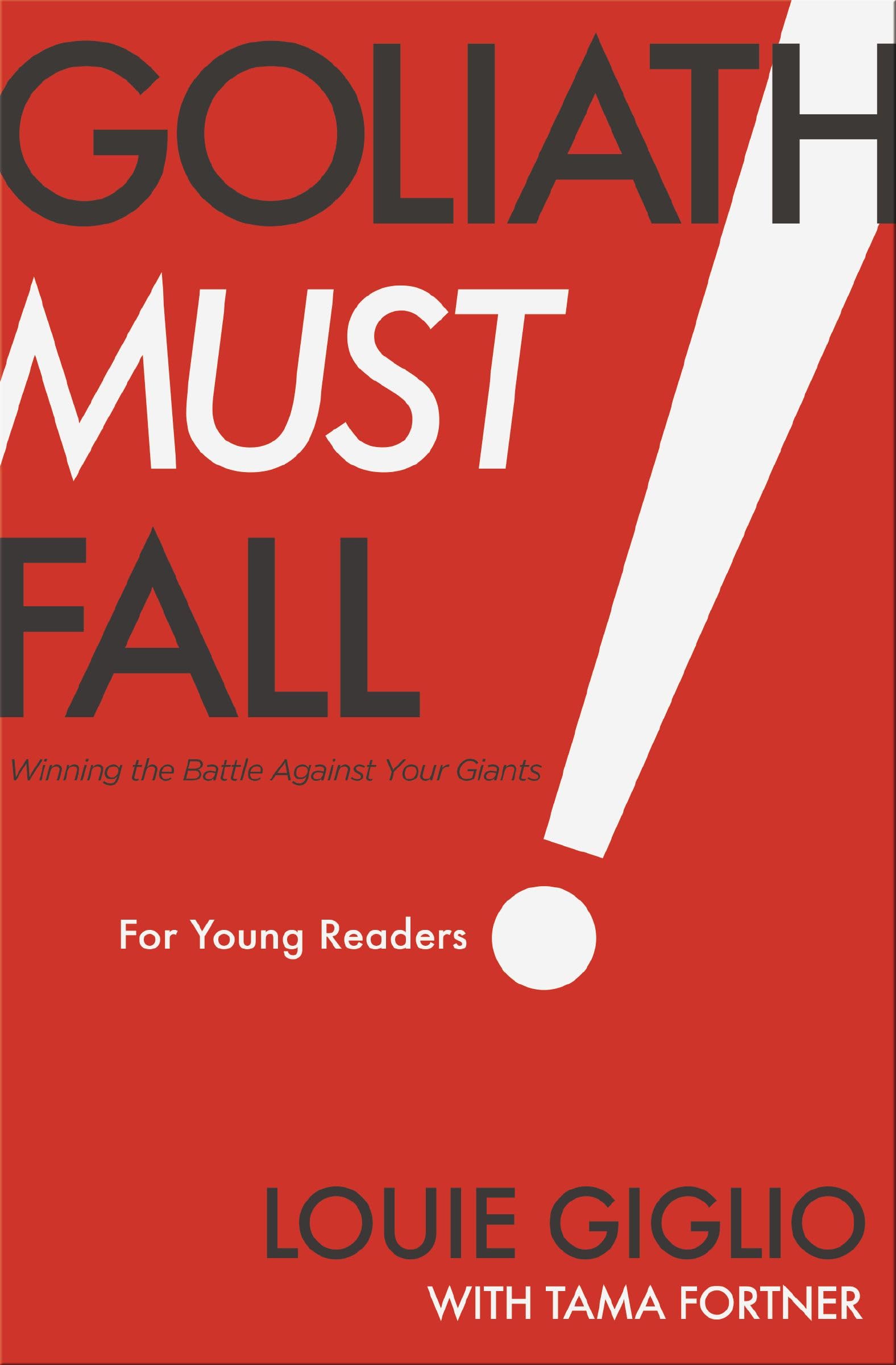 Goliath Must Fall for Young Readers: Winning the Battle Against Your Giants 9781400250967