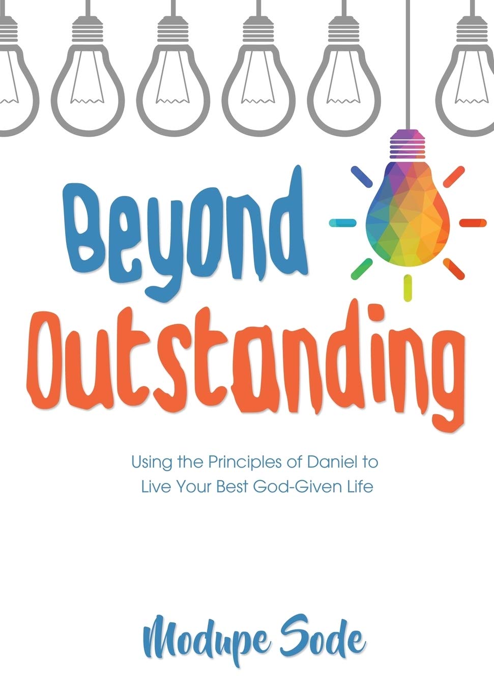 Beyond Outstanding: Using the Principles of Daniel to Live Your Best God-Given Life 9781486617463
