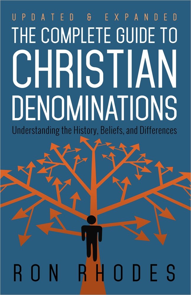 The Complete Guide to Christian Denominations: Understanding the History, Beliefs, and Differences 9780736952910