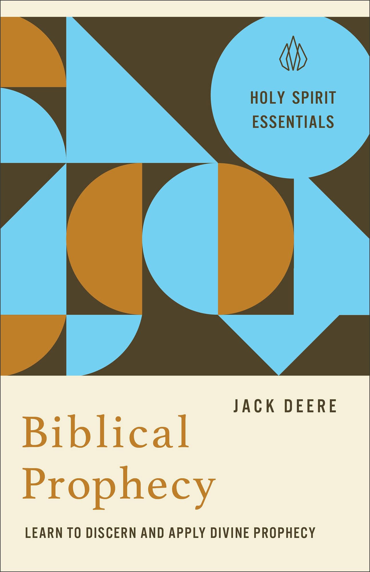 Biblical Prophecy: Learn to Discern and Apply Divine Prophecy (Holy Spirit Essentials) 9780800778385