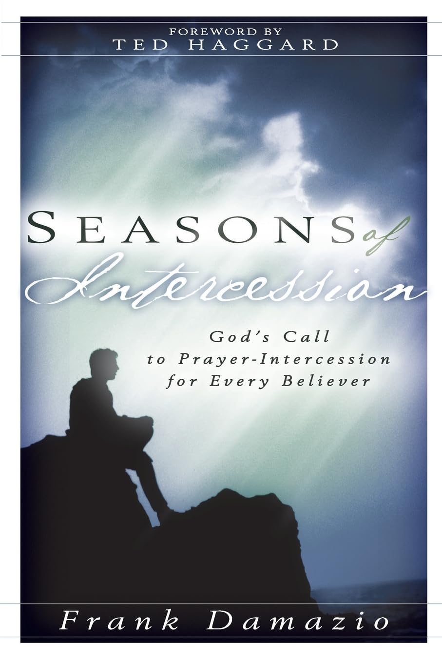 Seasons of Intercession: God's Call to Prayer-Intercession for Every Believer 9781886849112