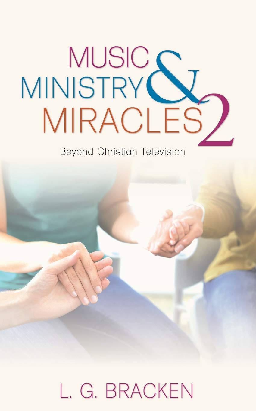 Music, Ministry and Miracles 2: Beyond Christian Television 9781486610570
