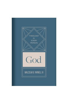 God (Volume 1) (Theology for Every Person) 9781087780689