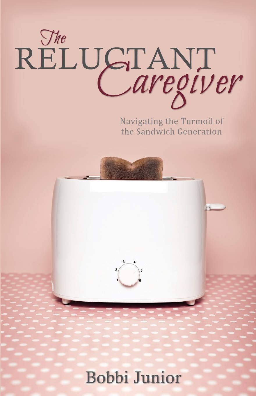 The Reluctant Caregiver: Navigating the Turmoil of the Sandwich Generation 9781486606290