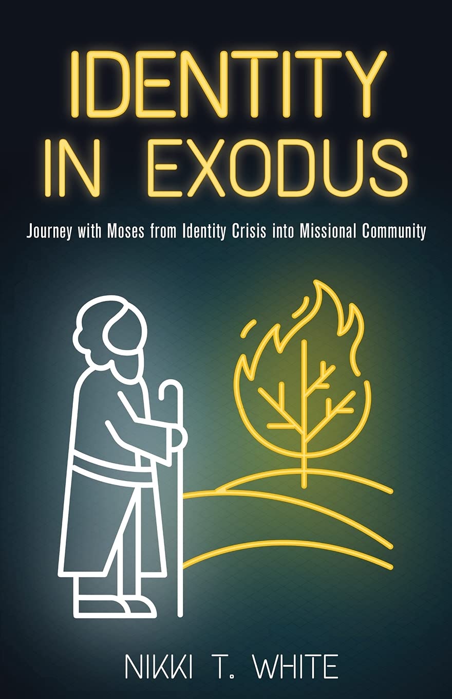 Identity in Exodus: Journey with Moses from Identity Crisis into Missional Community 9781486620616