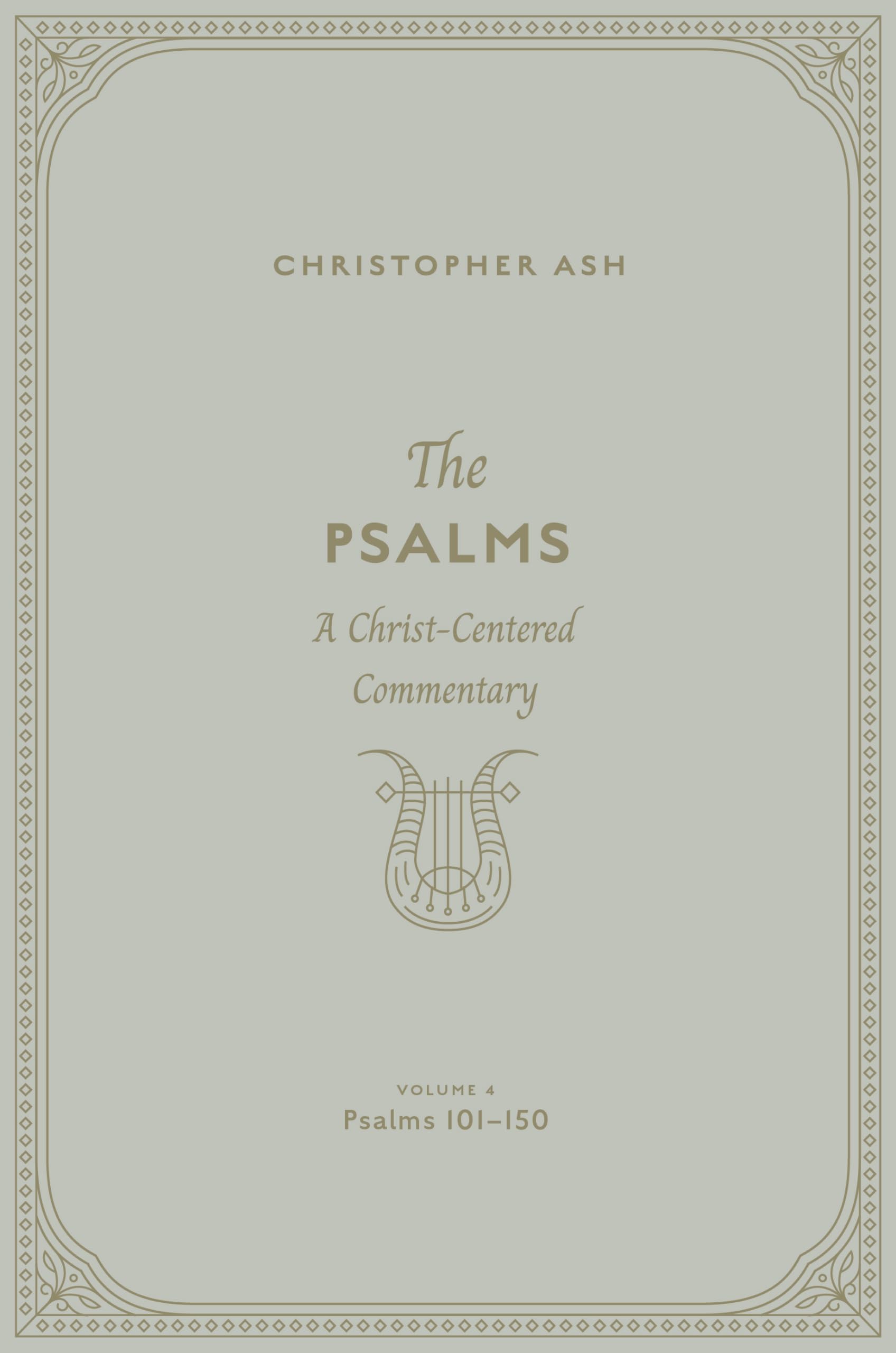 The Psalms: A Christ-Centered Commentary (Volume 4, Psalms 101-150) (Volume 4) 9781433563973