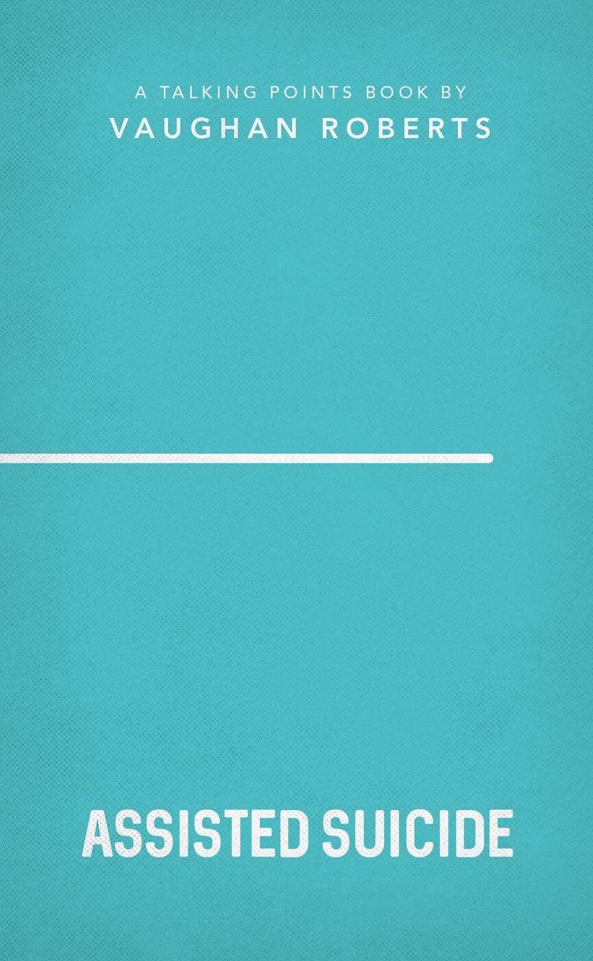 Talking Points: Assisted Suicide 9781784981938