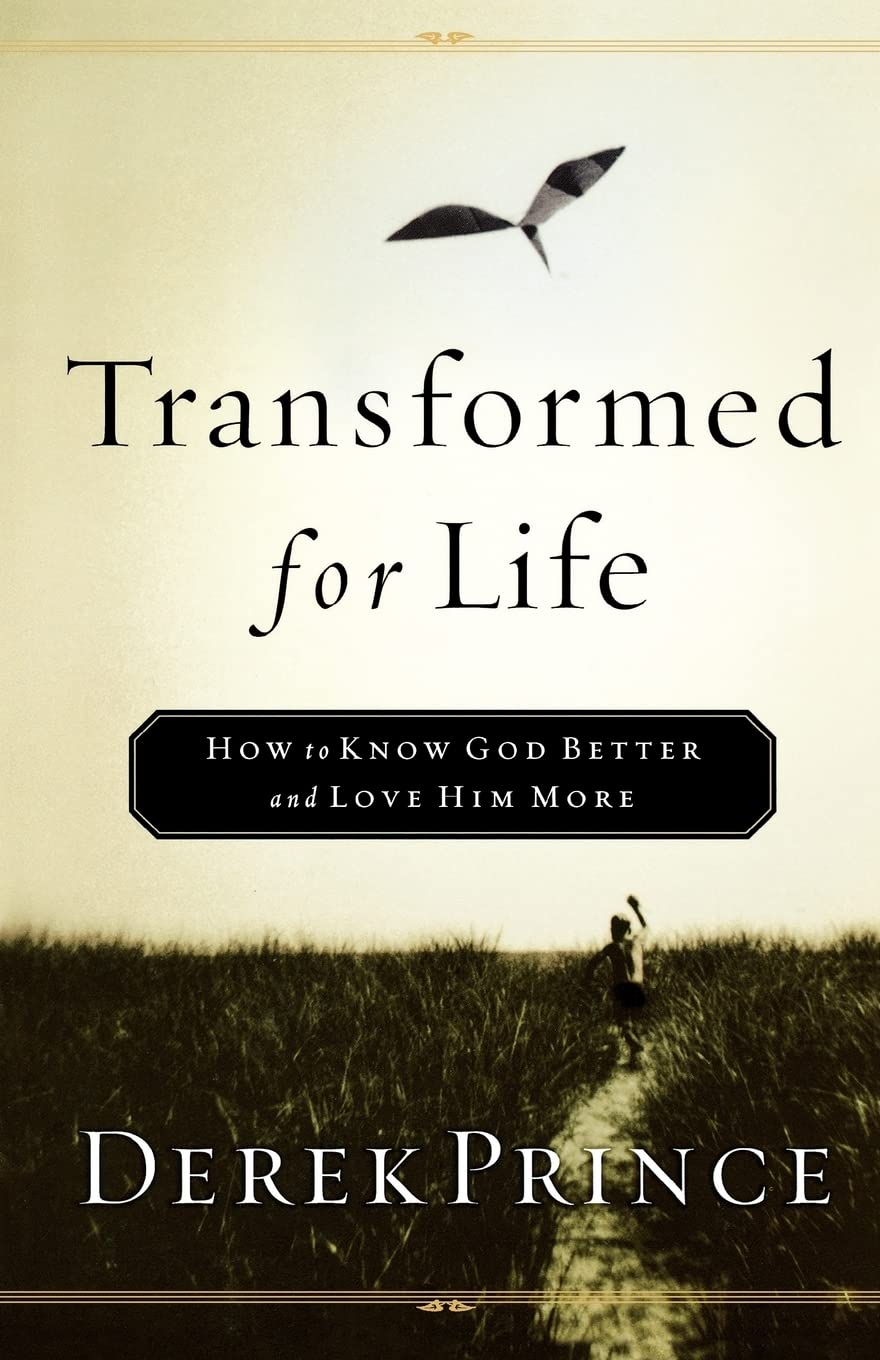 Transformed for Life: How to Know God Better and Love Him More 9780800793074
