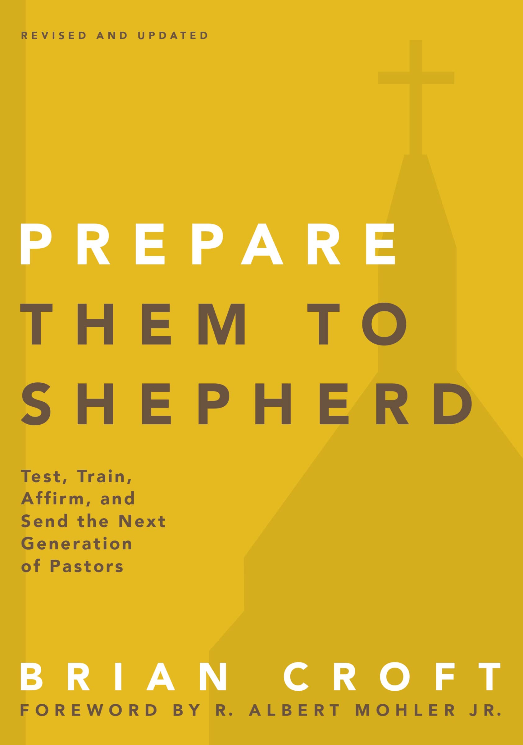 Prepare Them to Shepherd: Test, Train, Affirm, and Send the Next Generation of Pastors (Practical Shepherding Series) 9780310517160