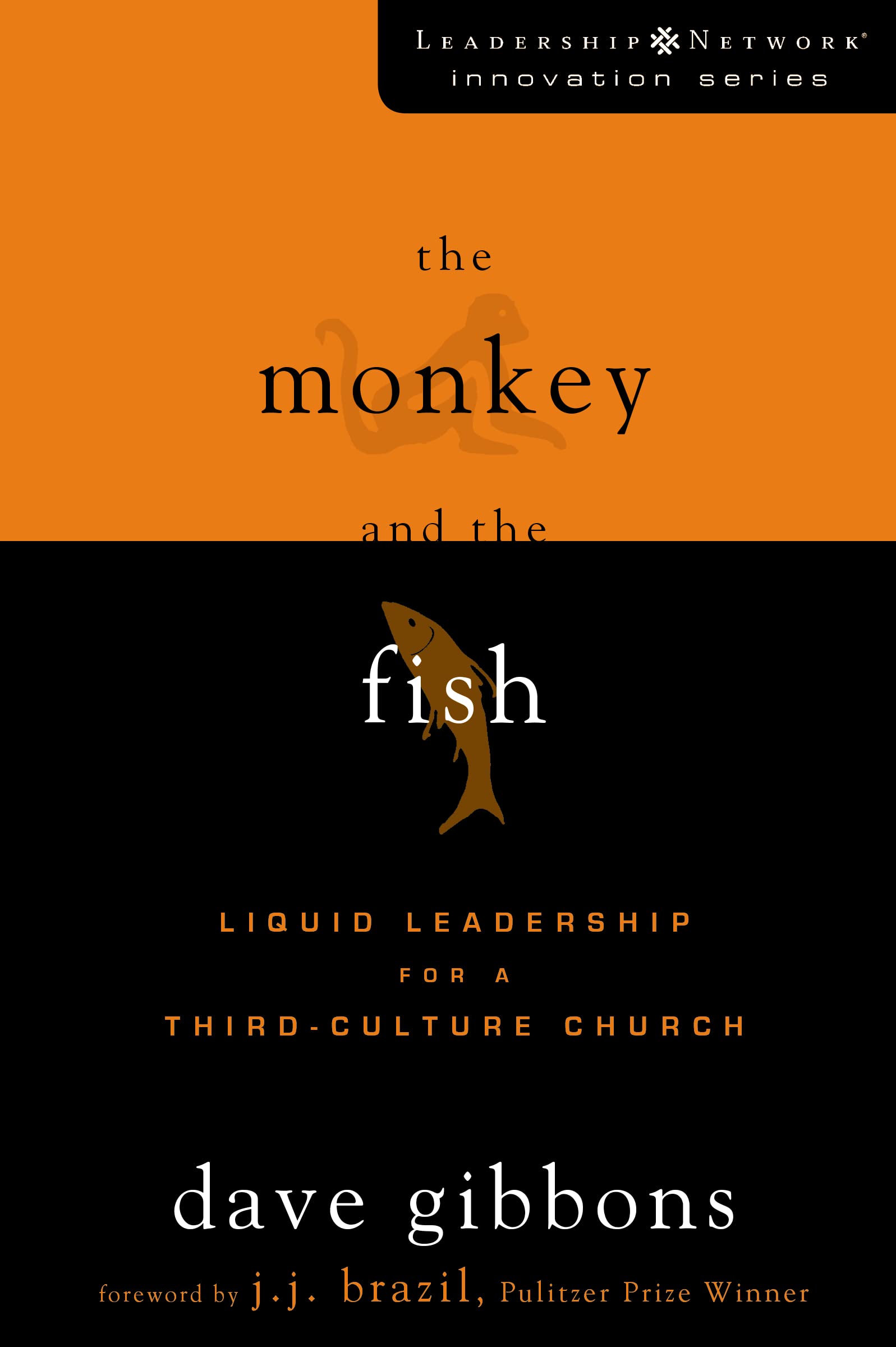 The Monkey and the Fish: Liquid Leadership for a Third-Culture Church 9780310276029