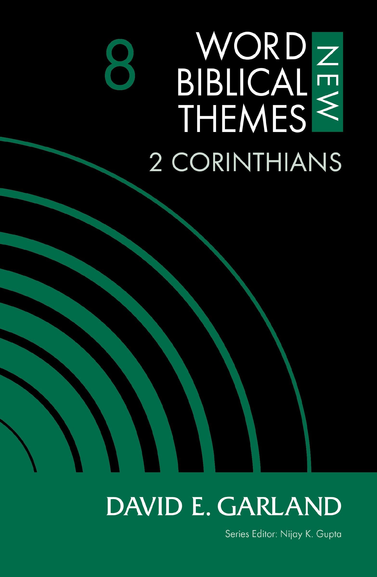 2 Corinthians, Volume 8 (8) (New Word Biblical Themes: New Testament) 9780310127048