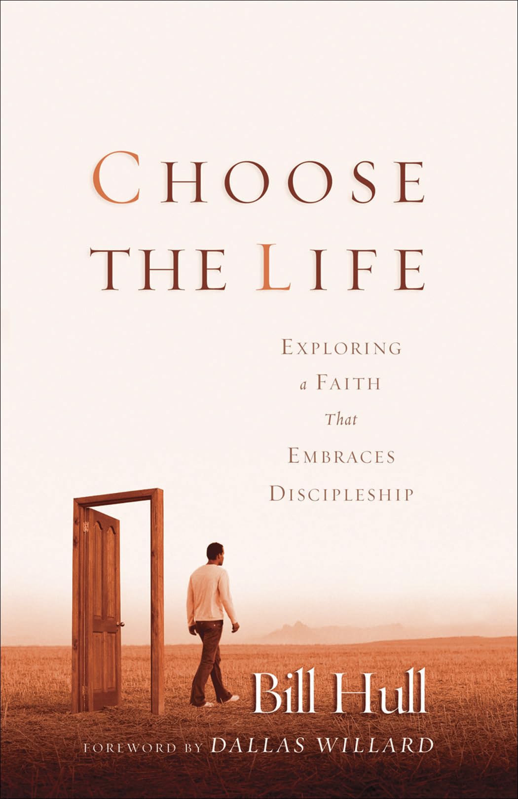 Choose the Life: Exploring a Faith that Embraces Discipleship 9780801064708